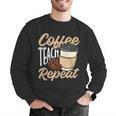 Coffee Teach Repeat Teacher Men Graphic Sweatshirt, funny gift Coffee Teach Repeat Teacher Men Graphic Sweatshirt, funny gift