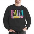 Colorful PARA Teacher Paraprofessional Cute Pencil Men Graphic Sweatshirt, funny gift