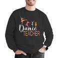 Dance Teacher Appreciation Back To School Dance Teacher Men Graphic Sweatshirt, funny gift