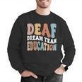 Deaf Dream Team Education Deaf Education Teacher Men Graphic Sweatshirt, funny gift Deaf Dream Team Education Deaf Education Teacher Men Graphic Sweatshirt, funny gift
