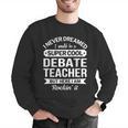 Debate Teacher Tshirt For Men Women Men Graphic Sweatshirt, funny gift Debate Teacher Tshirt For Men Women Men Graphic Sweatshirt, funny gift