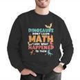 Dinosaurs Didn't Learn Math Mathematics Math Teacher Men Graphic Sweatshirt, funny gift Dinosaurs Didn't Learn Math Mathematics Math Teacher Men Graphic Sweatshirt, funny gift