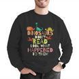 Dinosaurs Didnt Read Look What Happened To Them Teacher Men Graphic Sweatshirt, funny gift Dinosaurs Didnt Read Look What Happened To Them Teacher Men Graphic Sweatshirt, funny gift