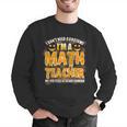 I Don't Need A Costume I'm A Math Teacher Halloween Men Graphic Sweatshirt, funny gift I Don't Need A Costume I'm A Math Teacher Halloween Men Graphic Sweatshirt, funny gift