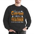 I Don't Need A Costume Special Education Teacher Halloween Men Graphic Sweatshirt, funny gift I Don't Need A Costume Special Education Teacher Halloween Men Graphic Sweatshirt, funny gift