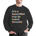 Drama Theater Theatre Teacher Beautiful Day To Teach Cute Men Graphic Sweatshirt, funny gift