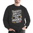 Educators Teacher's Aide Because Even Teachers Need Heroes Men Graphic Sweatshirt, funny gift Educators Teacher's Aide Because Even Teachers Need Heroes Men Graphic Sweatshirt, funny gift