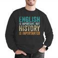 English Is Important But History Is Importanter Teacher Men Graphic Sweatshirt, History Teacher Sweatshirts, English Teacher Sweatshirts, funny gift