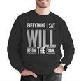 Everything I Say WILL Be On The Exam Teacher For Men Women Men Graphic Sweatshirt, funny gift Everything I Say WILL Be On The Exam Teacher For Men Women Men Graphic Sweatshirt, funny gift