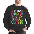 Feliz Primer Dia De Clases Kids Girl Teacher Spanish School Men Graphic Sweatshirt, funny gift Feliz Primer Dia De Clases Kids Girl Teacher Spanish School Men Graphic Sweatshirt, funny gift