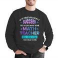 If At First You Don't Succeed Try Doing Your Math Teacher Men Graphic Sweatshirt, funny gift If At First You Don't Succeed Try Doing Your Math Teacher Men Graphic Sweatshirt, funny gift