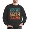 If At First You Don't Succeed Try Doing Math Teacher Men Graphic Sweatshirt, funny gift If At First You Don't Succeed Try Doing Math Teacher Men Graphic Sweatshirt, funny gift