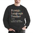 Foreign Language Teacher Like A Normal Teacher Men Graphic Sweatshirt, funny gift Foreign Language Teacher Like A Normal Teacher Men Graphic Sweatshirt, funny gift