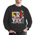 Fri-Yay Happy Friday Lovers Teacher Weekend Women Men Graphic Sweatshirt, funny gift Fri-Yay Happy Friday Lovers Teacher Weekend Women Men Graphic Sweatshirt, funny gift