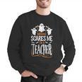 Halloween Teacher Nothing Scares Me Women Men Teachers Men Graphic Sweatshirt, funny gift Halloween Teacher Nothing Scares Me Women Men Teachers Men Graphic Sweatshirt, funny gift