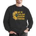 We Can Do Hard Things Kids Teacher Back To School Men Graphic Sweatshirt, funny gift We Can Do Hard Things Kids Teacher Back To School Men Graphic Sweatshirt, funny gift