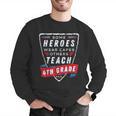 Some Heroes Wear Capes Others Teach 4th Grade Teacher Men Women Kids Men Graphic Sweatshirt, 4th Grade Teacher Sweatshirts, funny gift Some Heroes Wear Capes Others Teach 4th Grade Teacher Men Women Kids Men Graphic Sweatshirt, 4th Grade Teacher Sweatshirts, funny gift