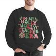 In My Holly Xmas Jolly Teacher Era Teacher Vibes Christmas For Men Women Kids Men Graphic Sweatshirt, funny gift In My Holly Xmas Jolly Teacher Era Teacher Vibes Christmas For Men Women Kids Men Graphic Sweatshirt, funny gift