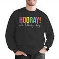 Hooray It's Library Day Teacher Reader Books Back To School Men Graphic Sweatshirt, funny gift Hooray It's Library Day Teacher Reader Books Back To School Men Graphic Sweatshirt, funny gift