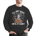 I’Ll Just Wait Until It’s Quiet Skeleton Teacher Men Graphic Sweatshirt, funny gift I’Ll Just Wait Until It’s Quiet Skeleton Teacher Men Graphic Sweatshirt, funny gift