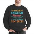 I'm An English Teacher Of Course You Have To Write Men Graphic Sweatshirt, English Teacher Sweatshirts, funny gift I'm An English Teacher Of Course You Have To Write Men Graphic Sweatshirt, English Teacher Sweatshirts, funny gift