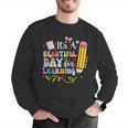 It's Beautiful Day For Learning Teacher Students Girls Boys Men Graphic Sweatshirt, funny gift It's Beautiful Day For Learning Teacher Students Girls Boys Men Graphic Sweatshirt, funny gift