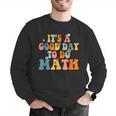 Its A Good Day To Do Math Retro Math Teacher Student Men Graphic Sweatshirt, funny gift Its A Good Day To Do Math Retro Math Teacher Student Men Graphic Sweatshirt, funny gift