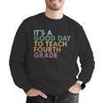 It's A Good Day To Teach Fourth Grade 4th Grade Teacher Men Graphic Sweatshirt, 4th Grade Teacher Sweatshirts, funny gift It's A Good Day To Teach Fourth Grade 4th Grade Teacher Men Graphic Sweatshirt, 4th Grade Teacher Sweatshirts, funny gift