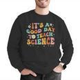 Its A Good Day To Teach Science Earth Science Teacher Men Graphic Sweatshirt, Science Teacher Sweatshirts, funny gift Its A Good Day To Teach Science Earth Science Teacher Men Graphic Sweatshirt, Science Teacher Sweatshirts, funny gift