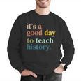 It's A Good Day To Teach History Teacher Men Women Men Graphic Sweatshirt, History Teacher Sweatshirts, funny gift It's A Good Day To Teach History Teacher Men Women Men Graphic Sweatshirt, History Teacher Sweatshirts, funny gift