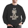 Its Pottery Day Clay Craft Ceramic Hobby Artisan Art Teacher Men Graphic Sweatshirt, funny gift Its Pottery Day Clay Craft Ceramic Hobby Artisan Art Teacher Men Graphic Sweatshirt, funny gift