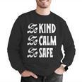 Be Kind Be Calm Be Safe Awareness For Teachers For Men Women Kids Men Graphic Sweatshirt, funny gift Be Kind Be Calm Be Safe Awareness For Teachers For Men Women Kids Men Graphic Sweatshirt, funny gift