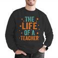 The Life Of A Teacher Men Graphic Sweatshirt, funny gift