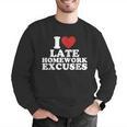 I Love Late Homework Excuses Sarcastic Teacher Lie For Men Women Men Graphic Sweatshirt, funny gift I Love Late Homework Excuses Sarcastic Teacher Lie For Men Women Men Graphic Sweatshirt, funny gift