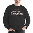 I Love Public Education School Student And Teacher Men Graphic Sweatshirt, funny gift I Love Public Education School Student And Teacher Men Graphic Sweatshirt, funny gift