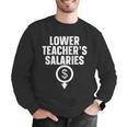 Lower Teacher's Salaries For Men Women Kids Men Graphic Sweatshirt, funny gift Lower Teacher's Salaries For Men Women Kids Men Graphic Sweatshirt, funny gift