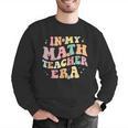In My Math Teacher Era Retro Back To School Groovy Teacher Men Women Men Graphic Sweatshirt, Groovy Teacher Sweatshirts, funny gift In My Math Teacher Era Retro Back To School Groovy Teacher Men Women Men Graphic Sweatshirt, Groovy Teacher Sweatshirts, funny gift