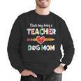 Mothers Day For Teacher Dog Lover Dog Mom Teacher Men Graphic Sweatshirt, funny gift Mothers Day For Teacher Dog Lover Dog Mom Teacher Men Graphic Sweatshirt, funny gift