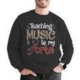 Music Teacher Teaching Music Is My Forte For Music Lovers Men Graphic Sweatshirt, funny gift