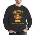 Nacho Average Substitute Teacher Mexican Cinco De Mayo Men Women Men Graphic Sweatshirt, funny gift