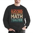 If You Have No Success At First Try It With a Fun Maths Teacher Men Graphic Sweatshirt, funny gift