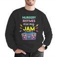 Nursery Rhymes Are My Jam 80s Retro Teachers & Students Kids Men Graphic Sweatshirt, funny gift Nursery Rhymes Are My Jam 80s Retro Teachers & Students Kids Men Graphic Sweatshirt, funny gift