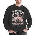In October Pre-K Teachers Wear Pink Ribbon Breast Cancer Men Graphic Sweatshirt, funny gift