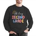 Oh Hey Second Grade First Day Of Teacher Girls Boys Kids Men Graphic Sweatshirt, First Grade Teacher Sweatshirts, funny gift