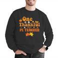 One Thankful PE Teacher Thanksgiving Fall Autumn Groovy Men Graphic Sweatshirt, Pe Teacher Sweatshirts, Groovy Teacher Sweatshirts, funny gift One Thankful PE Teacher Thanksgiving Fall Autumn Groovy Men Graphic Sweatshirt, Pe Teacher Sweatshirts, Groovy Teacher Sweatshirts, funny gift