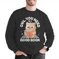 Owl You Need Is A Good Book Teacher Librarian Reading Men Graphic Sweatshirt, funny gift