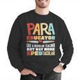 Paraeducator Paraprofessional SPED Teacher Men Graphic Sweatshirt, funny gift Paraeducator Paraprofessional SPED Teacher Men Graphic Sweatshirt, funny gift