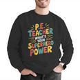 PE Gym School Coach PE Teacher What's Your Superhero Power Men Graphic Sweatshirt, Pe Teacher Sweatshirts, funny gift PE Gym School Coach PE Teacher What's Your Superhero Power Men Graphic Sweatshirt, Pe Teacher Sweatshirts, funny gift