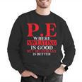 PE Where Sweating Is Good But Deodorant Is Better PE Teacher Men Graphic Sweatshirt, Pe Teacher Sweatshirts, funny gift PE Where Sweating Is Good But Deodorant Is Better PE Teacher Men Graphic Sweatshirt, Pe Teacher Sweatshirts, funny gift