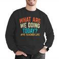 PE Teacher Life What Are We Doing Today Men Women Men Graphic Sweatshirt, Pe Teacher Sweatshirts, funny gift PE Teacher Life What Are We Doing Today Men Women Men Graphic Sweatshirt, Pe Teacher Sweatshirts, funny gift
